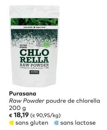 Promotions Purasana raw powder poudre de chlorella - Purasana - Valide de 02/05/2018 à 05/06/2018 chez Bioplanet