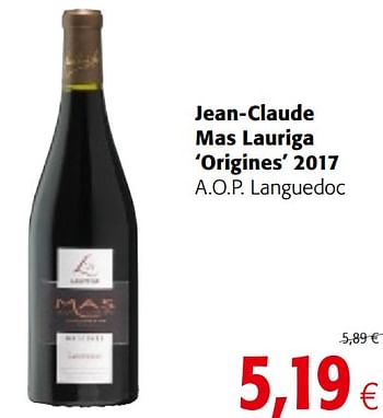 Promotions Jean-claude mas lauriga `origines` 2017 a.o.p. languedoc - Vins rouges - Valide de 09/05/2018 à 22/05/2018 chez Colruyt