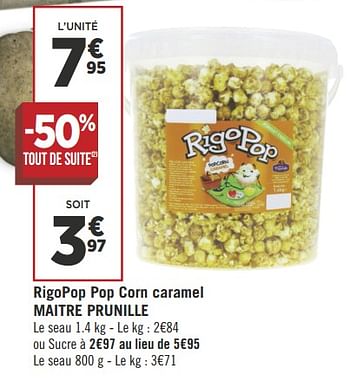 Promotions Rigopop pop corn caramel maitre prunille - Maître Prunille - Valide de 08/05/2018 à 21/05/2018 chez Géant Casino