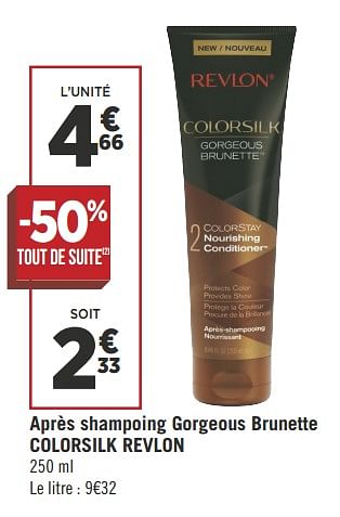 Promotions Après shampoing gorgeous brunette colorsilk revlon - Revlon - Valide de 08/05/2018 à 21/05/2018 chez Géant Casino