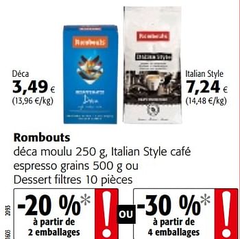 Promotions Rombouts déca moulu , italian style café espresso grains ou dessert filtres - Rombouts - Valide de 09/05/2018 à 22/05/2018 chez Colruyt