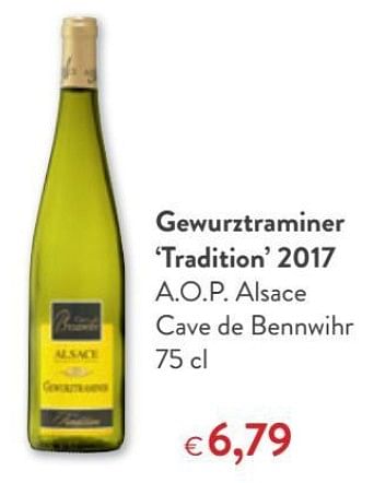 Promoties Gewurztraminer `tradition` 2017 cave de bennwihr - Witte wijnen - Geldig van 09/05/2018 tot 22/05/2018 bij OKay
