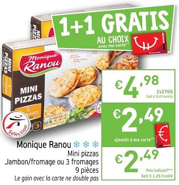 Promotions Monique ranou mini pizzas jambon-fromage cu 3 fromages - Monique ranou - Valide de 15/05/2018 à 21/05/2018 chez Intermarche
