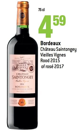 Promoties Bordeaux château saintongey vieilles vignes rood 2015 of rosé 2017 - Rode wijnen - Geldig van 16/05/2018 tot 22/05/2018 bij Match