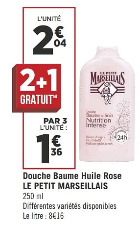 Promotions Douche baume huile rose le petit marseillais - Le Petit Marseillais - Valide de 08/05/2018 à 21/05/2018 chez Géant Casino