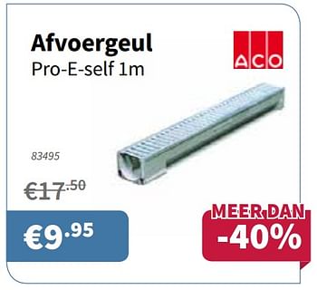 Promoties Afvoergeul pro-e-self - ACO - Geldig van 10/05/2018 tot 23/05/2018 bij Cevo Market