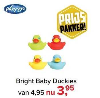 Promoties Bright baby duckies - Playgro - Geldig van 07/05/2018 tot 26/05/2018 bij Baby-Dump