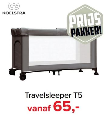 Promoties Travelsleeper t5 - Koelstra - Geldig van 07/05/2018 tot 26/05/2018 bij Baby-Dump