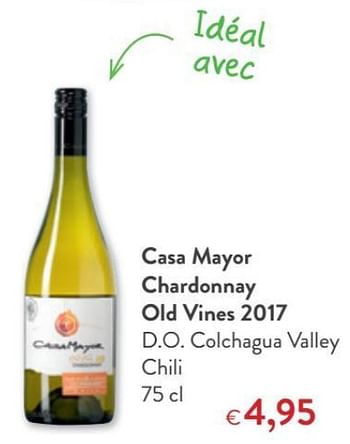 Promotions Casa mayor chardonnay old vines 2017 d.o. colchagua valley chili - Vins blancs - Valide de 09/05/2018 à 22/05/2018 chez OKay