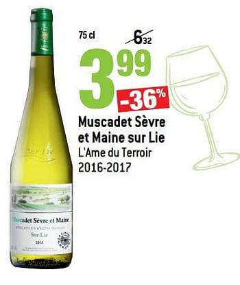 Promotions Muscadet sèvre et maine sur lie l`ame du terroir 2016-2017 - Vins blancs - Valide de 16/05/2018 à 22/05/2018 chez Smatch