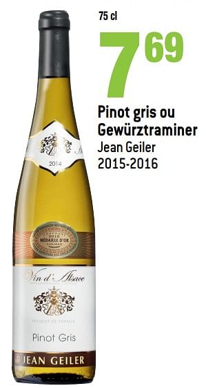 Promotions Pinot gris ou gewürztraminer jean geiler 2015-2016 - Vins blancs - Valide de 16/05/2018 à 22/05/2018 chez Match