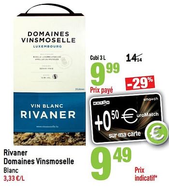 Promotions Rivaner domaines vinsmoselle - Vins blancs - Valide de 16/05/2018 à 22/05/2018 chez Match