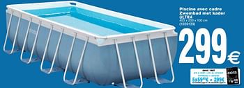 Promoties Piscine avec cadre zwembad met kader ultra - Intex - Geldig van 15/05/2018 tot 28/05/2018 bij Cora