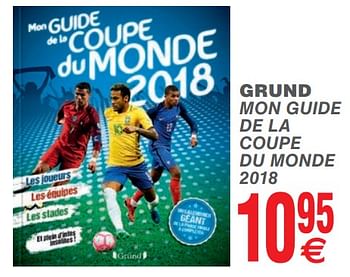 Promoties Grund mon guide de la coupe du monde - Huismerk - Cora - Geldig van 15/05/2018 tot 28/05/2018 bij Cora