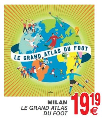 Promotions Milan le grand atlas du foot - Produit maison - Cora - Valide de 15/05/2018 à 28/05/2018 chez Cora