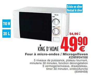 Promoties King d`home four à micro-ondes - microgolfoven kdmw04166 - King d'Home - Geldig van 15/05/2018 tot 28/05/2018 bij Cora