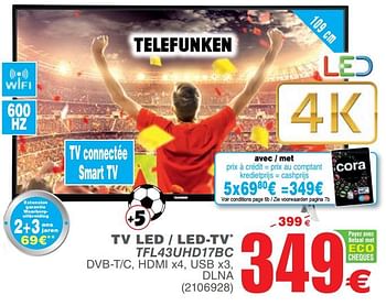 Promotions Telefunken tv led led-tv tfl43uhd17bc - Telefunken - Valide de 15/05/2018 à 28/05/2018 chez Cora