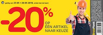Promoties - 20% op één artikel naar keuze - Huismerk - BricoPlanit - Geldig van 23/05/2018 tot 28/05/2018 bij BricoPlanit