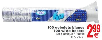 Promotions 100 gobelets en plastique 100 plastic bekers - Produit maison - Cora - Valide de 15/05/2018 à 28/05/2018 chez Cora