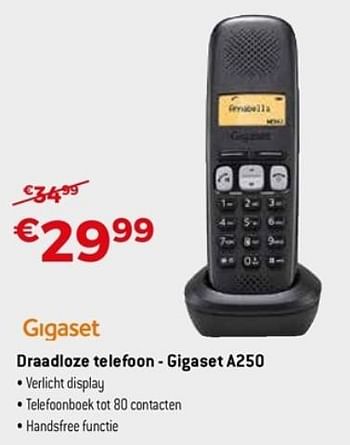 Promoties Draadloze telefoon - gigaset a250 - Gigaset - Geldig van 22/04/2018 tot 31/05/2018 bij Exellent