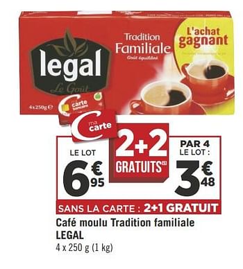 Promotions Café moulu tradition familiale legal - Legal - Valide de 16/05/2018 à 27/05/2018 chez Géant Casino