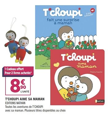 Promotions T`choupi aime sa maman editions nathan - Produit Maison - Casino - Valide de 16/05/2018 à 27/05/2018 chez Géant Casino