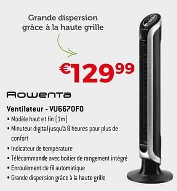 Promotions Rowenta ventilateur vu6670f0 - Rowenta - Valide de 22/04/2018 à 31/05/2018 chez Exellent
