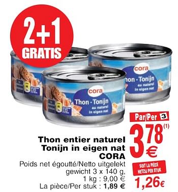 Promotions Thon entier naturel tonijn in eigen nat cora - Produit maison - Cora - Valide de 22/05/2018 à 28/05/2018 chez Cora