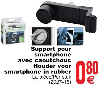 Promoties Support pour smartphone avec caoutchouc houder voor smartphone in rubber - PremiumParts - Geldig van 22/05/2018 tot 04/06/2018 bij Cora