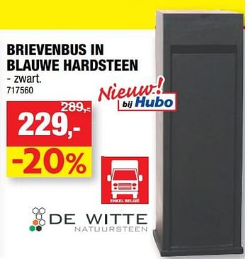 Promoties Brievenbus in blauwe hardsteen - DE WITTE  - Geldig van 23/05/2018 tot 03/06/2018 bij Hubo