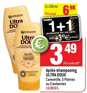 Promotions Après-shampooing ultra doux - Garnier - Valide de 23/05/2018 à 29/05/2018 chez Match