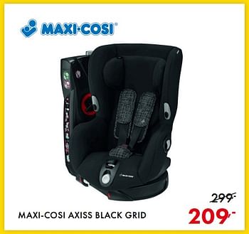 Promoties Maxi-cosi axiss black grid - Maxi-cosi - Geldig van 22/05/2018 tot 02/06/2018 bij Baby & Tiener Megastore