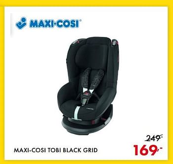 Promoties Maxi-cosi tobi black grid - Maxi-cosi - Geldig van 22/05/2018 tot 02/06/2018 bij Baby & Tiener Megastore