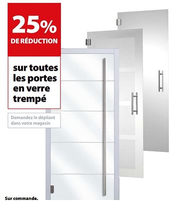Promotions 25% de réduction sur toutes les portes en verre trempé - Produit maison - Gamma - Valide de 30/05/2018 à 11/06/2018 chez Gamma