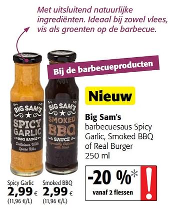 Promoties Big sam`s barbecuesaus spicy garlic, smoked bbq of real burger - Big Sam's - Geldig van 23/05/2018 tot 05/06/2018 bij Colruyt