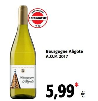 Promoties Bourgogne aligoté a.o.p. 2017 - Witte wijnen - Geldig van 23/05/2018 tot 05/06/2018 bij Colruyt