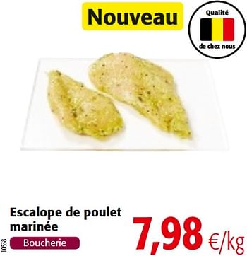 Promotions Escalope de poulet marinée - Produit maison - Colruyt - Valide de 23/05/2018 à 05/06/2018 chez Colruyt