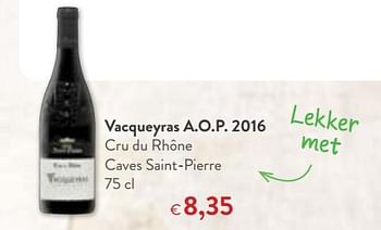 Promotions Vacqueyras a.o.p. 2016 cru du rhône caves saint-pierre - Vins rouges - Valide de 23/05/2018 à 05/06/2018 chez OKay
