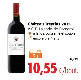 Promoties Château treytins 2015 a.o.p. lalande-de-pomerol - Rode wijnen - Geldig van 23/05/2018 tot 05/06/2018 bij Colruyt