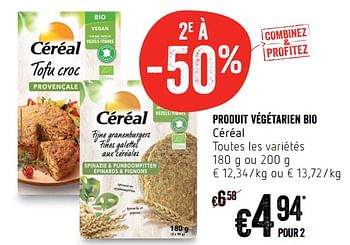Promotions Produit végétarien bio céréal - Céréal - Valide de 24/05/2018 à 30/05/2018 chez Delhaize