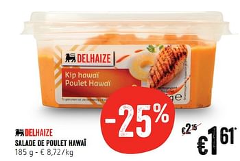 Promotions Salade de poulet hawaï - Produit Maison - Delhaize - Valide de 24/05/2018 à 30/05/2018 chez Delhaize