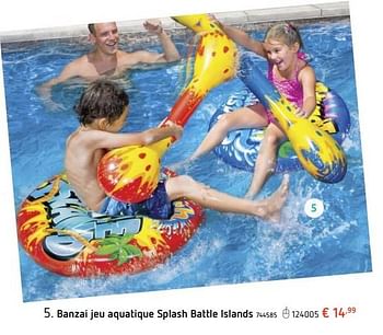 Promoties Banzai jeu aquatique splash battle islands - Banzai - Geldig van 24/05/2018 tot 04/06/2018 bij Dreamland