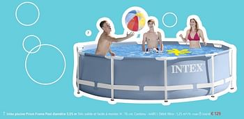 Promoties Intex piscine prism frame pool diamètre - Intex - Geldig van 24/05/2018 tot 04/06/2018 bij Dreamland