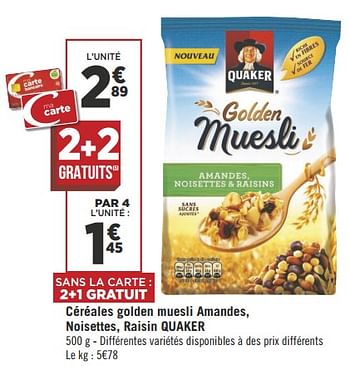 Promoties Céréales golden muesli amandes, noisettes, raisin quaker - Quaker - Geldig van 22/05/2018 tot 03/06/2018 bij Géant Casino