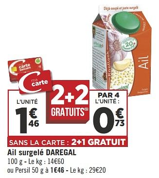 Promoties Ail surgelé daregal - Daregal - Geldig van 22/05/2018 tot 03/06/2018 bij Géant Casino