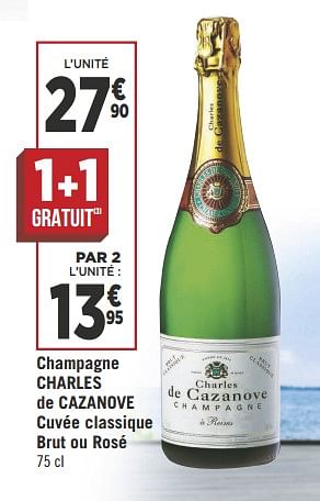 Promotions Champagne charles de cazanove cuvée classique brut ou rosé - Champagne - Valide de 22/05/2018 à 03/06/2018 chez Géant Casino