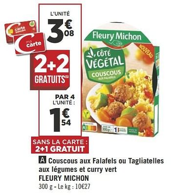 Promoties Couscous aux falafels ou tagliatelles aux légumes et curry vert fleury michon - Fleury Michon - Geldig van 22/05/2018 tot 03/06/2018 bij Géant Casino