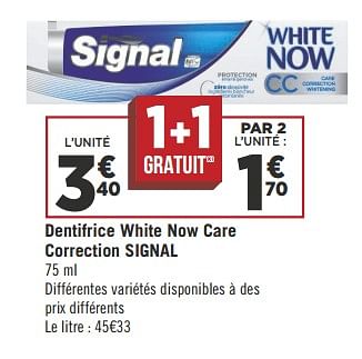 Promotions Dentifrice white now care correction signal - Signal - Valide de 22/05/2018 à 03/06/2018 chez Géant Casino