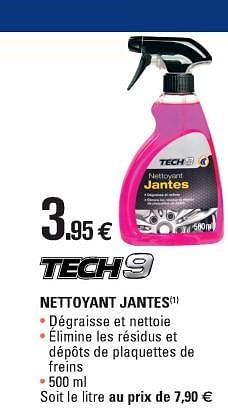Promotions Nettoyant jantes - Tech 9 - Valide de 02/05/2018 à 30/03/2019 chez E.Leclerc