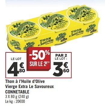 Promotions Thon à l`huile d`olive vierge extra le savoureux connetable - Connétable - Valide de 29/05/2018 à 03/06/2018 chez Géant Casino